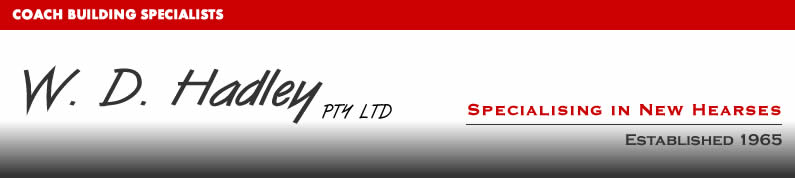 W.D. Hadley Pty Ltd - Specialising in New Hearses